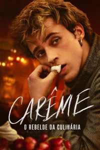 Carême – O Rebelde da Culinária