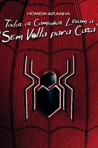 Homem-Aranha: Todos os Caminhos Levam a ‘Sem Volta para Casa’