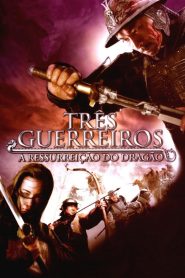 Os Três Guerreiros – A Ressurreição do Dragão